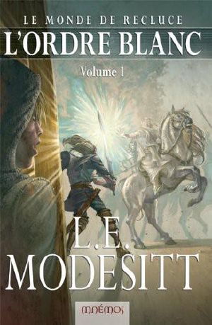 [Monde de Recluce 06] • L'Ordre Blanc Volume 1